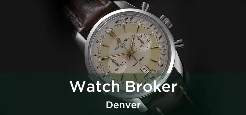 Watch Broker Denver